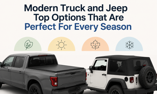 Modern Truck and Jeep Top Options That Are Perfect For Every Season